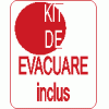 Kit de evacuare inclus